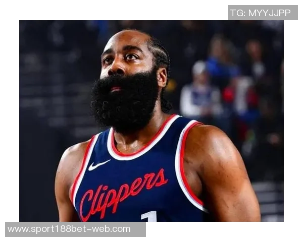 哈登休息助快船逆袭分析近5场与前27场表现差异